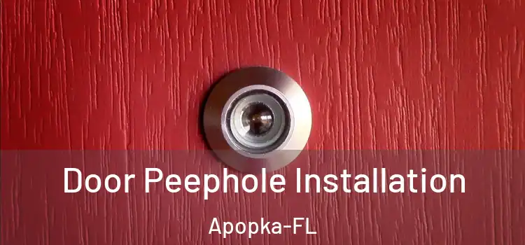  Door Peephole Installation Apopka-FL