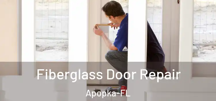  Fiberglass Door Repair Apopka-FL